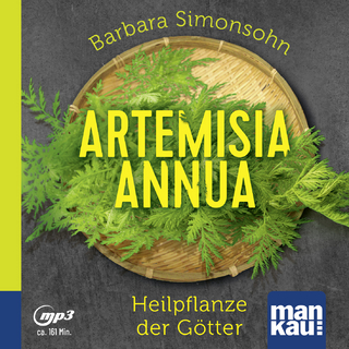 Artemisia annua – Heilpflanze der Götter