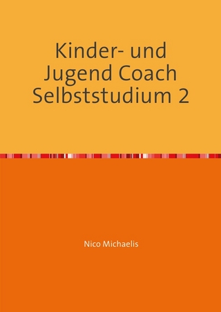 Kinder- und Jugend Coach Selbststudium mit 53 Lerneinheiten / Kinder- und Jugend Coach Selbststudium 2