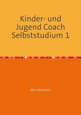 Kinder- und Jugend Coach Selbststudium mit 53 Lerneinheiten / Kinder- und Jugend Coach Selbststudium 1