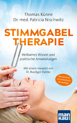 Stimmgabeltherapie. Heilsames Wissen und praktische Anwendungen - Thomas K&uuml;nne, Patricia Nischwitz