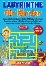 Labyrinthe f&uuml;r Kinder ab 5 Jahren - Band 22 - Lena Kr&uuml;ger