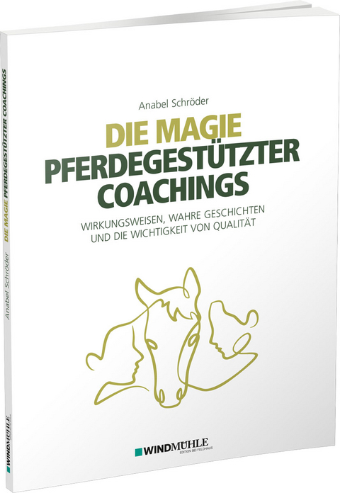 Die Magie pferdegest&uuml;tzter Coachings - Anabel Schr&ouml;der