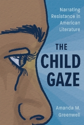 The Child Gaze - Amanda M. Greenwell