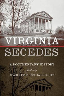 Virginia Secedes - Dwight Pitcaithley