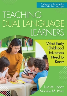 Teaching Dual Language Learners - Lisa Lopez, Mariela Paez