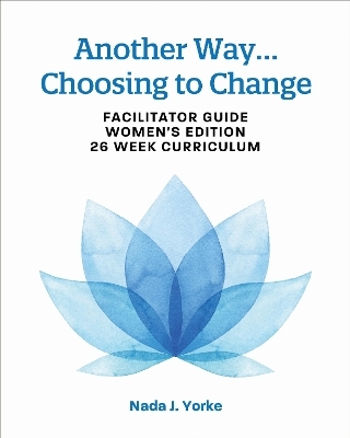 Another Way...Choosing to Change - Nada Yorke
