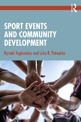 Sport Events and Community Development - Kyriaki Kaplanidou, Luke R. Potwarka
