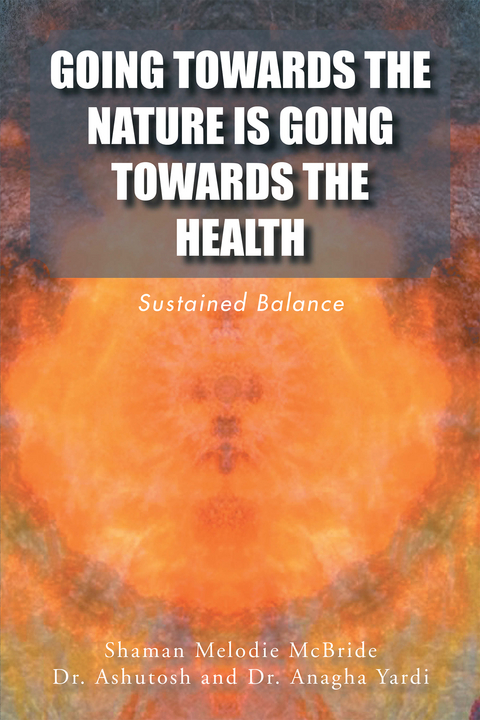 Going Towards the Nature Is Going Towards the Health - Shaman McBride