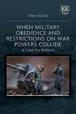 When Military Obedience and Restrictions on War Powers Collide