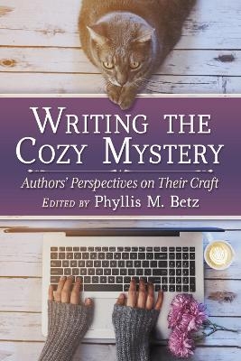 Writing the Cozy Mystery - Phyllis M Betz