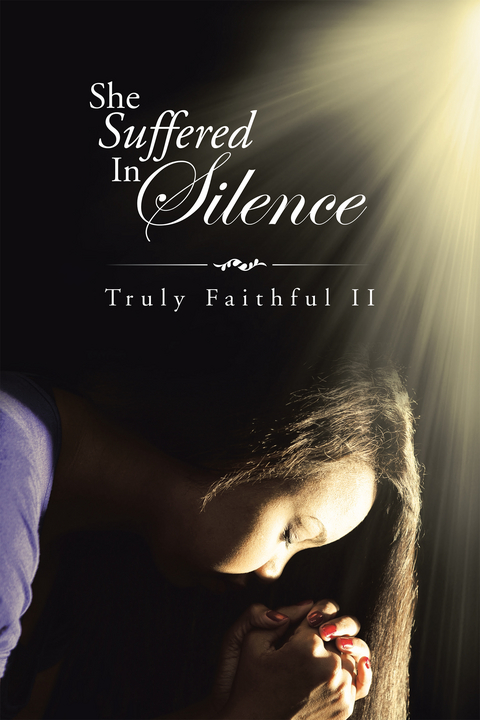 She Suffered in Silence - Truly Faithful II