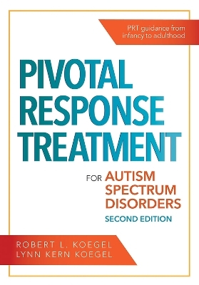 Pivotal Response Treatment for Autism Spectrum Disorders - Robert L. Koegel, Lynn Kern Koegel
