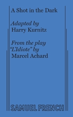 A Shot in the Dark - Harry Kurnitz, Marcel Achard