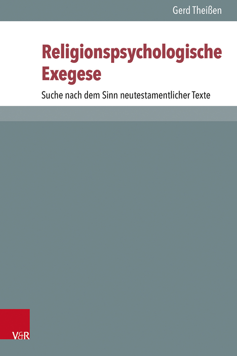 Religionspsychologische Exegese - Gerd Thei&szlig;en