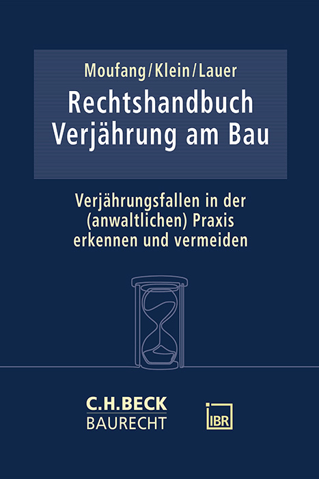 Rechtshandbuch Verj&auml;hrung am Bau - Oliver Moufang, Walter Klein, J&uuml;rgen Lauer