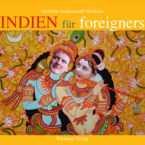 Indien f&uuml;r foreigners - Hendrik Wiethase