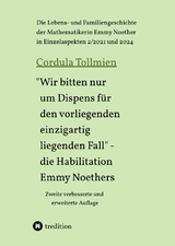 "Wir bitten nur um Dispens f&uuml;r den vorliegenden einzigartig liegenden Fall" &ndash; die Habilitation Emmy Noethers - Cordula Tollmien