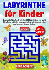 Labyrinthe f&uuml;r Kinder ab 5 Jahren - Band 28 - Lena Kr&uuml;ger