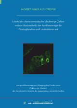 Urethrale chemosensorische cholinerge Zellen weisen Bestandteile der Synthesewege f&uuml;r Prostaglandine und Leukotriene auf - Moritz Nikolaus Gr&ouml;per