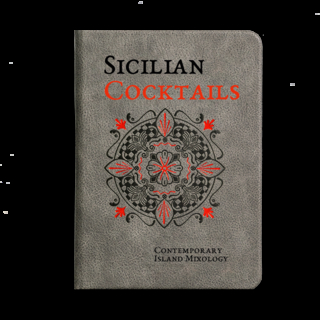 Sicilian Cocktails: Contemporary Island Mixology
