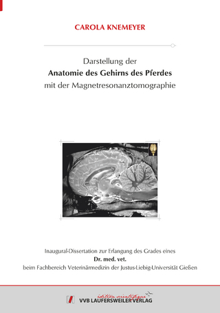 Darstellung der Anatomie des Gehirns des Pferdes mit der Magnetresonanztomographie