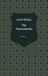 Die Narren&auml;rztin - Katharina Sch&ouml;ndorfer, Anni B&uuml;rkl