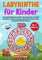 Labyrinthe f&uuml;r Kinder ab 5 Jahren - Band 26 - Lena Kr&uuml;ger
