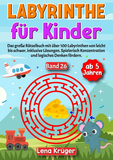 Labyrinthe f&uuml;r Kinder ab 5 Jahren - Band 26 - Lena Kr&uuml;ger