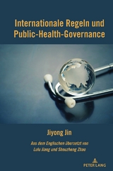 Internationale Regime im globalen Gesundheitsregieren - Jiyong Jin