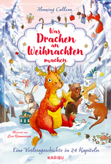 Was Drachen an Weihnachten machen – Eine Vorlesegeschichte in 24 Kapiteln - Henning Callsen