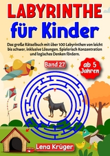 Labyrinthe f&uuml;r Kinder ab 5 Jahren - Band 27 - Lena Kr&uuml;ger