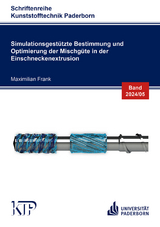 Simulationsgest&uuml;tzte Bestimmung und Optimierung der Mischg&uuml;te in der Einschneckenextrusion - Maximilian Frank