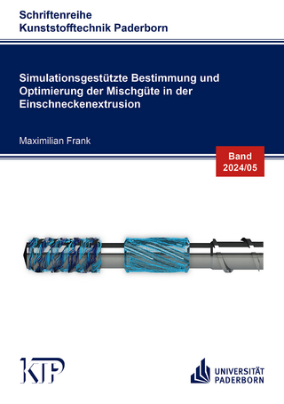 Simulationsgestützte Bestimmung und Optimierung der Mischgüte in der Einschneckenextrusion