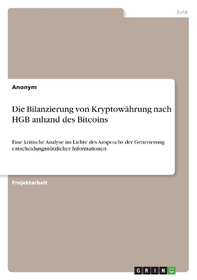 Die Bilanzierung von Kryptow&Atilde;&curren;hrung nach HGB anhand des Bitcoins -  Anonymous