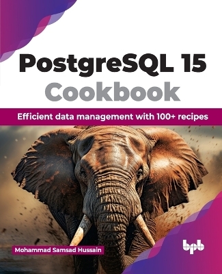 PostgreSQL 15 Cookbook - Mohammad Samsad Hussain