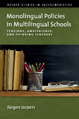 Monolingual Policies in Multilingual Schools - J&uuml;rgen Jaspers