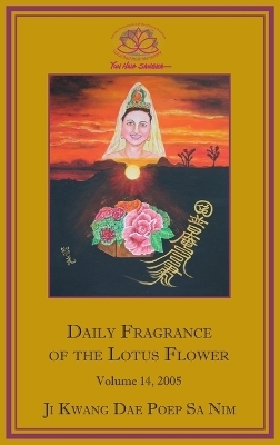 Daily Fragrance of the Lotus Flower, Vol. 14 (2005) -  Ji Kwang Dae Poep Sa Nim
