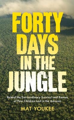 Forty Days in the Jungle - Mat Youkee