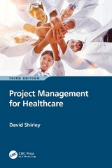 Project Management for Healthcare - Shirley, David