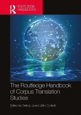 The Routledge Handbook of Corpus Translation Studies - 