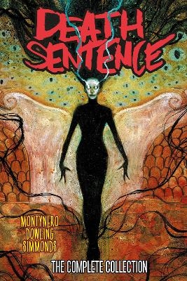 Death Sentence: The Complete Collection - Monty Nero, Martin Simmonds, Mike Dowling