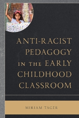 Anti-racist Pedagogy in the Early Childhood Classroom - Miriam Tager