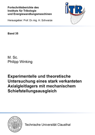 Experimentelle und theoretische Untersuchung eines stark verkanteten Axialgleitlagers mit mechanischem Schiefstellungsausgleich