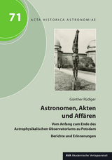 Astronomen, Akten und Aff&auml;ren - G&uuml;nther R&uuml;diger