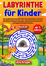 Labyrinthe f&uuml;r Kinder ab 5 Jahren - Band 30 - Lena Kr&uuml;ger