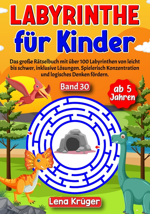 Labyrinthe f&uuml;r Kinder ab 5 Jahren - Band 30 - Lena Kr&uuml;ger