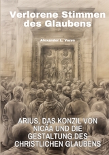 Verlorene Stimmen des Glaubens - Alexander L. Varus