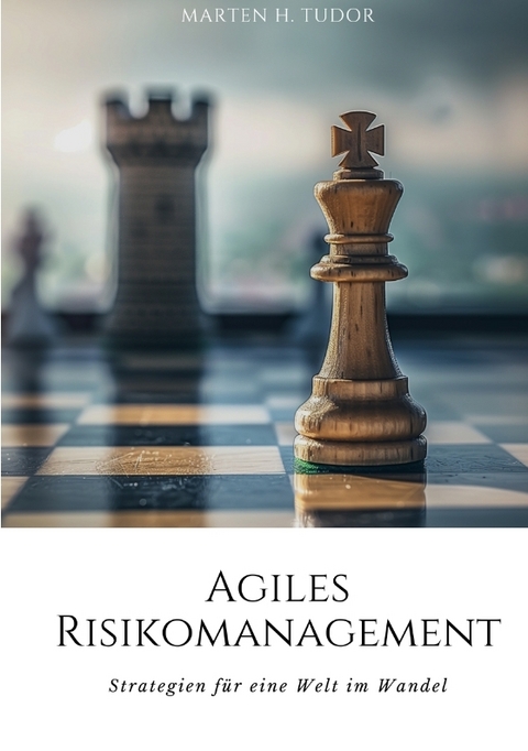 Agiles Risikomanagement - Marten H. Tudor