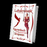 Luftakrobatik Figurenbuch Strapaten 1 - Marlene Kiepke