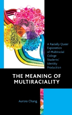The Meaning of Multiraciality - Aurora Chang